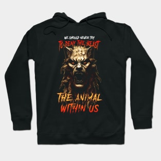 The Beast within Hoodie